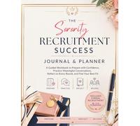 The Sorority Recruitment Success Journal and Planner: A Guided Workbook to Prepare with Confidence, Practice Meaningful Conversations, Reflect on Every Round, and Find Your Best Fit