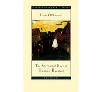 The Sorrowful Eyes of Hannah Karajich (Central European Classics): Ivan Olbracht (1882-1952) (CEU Press Classics)