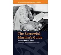 The Sorrowful Muslim's Guide (In Translation: Modern Muslim Thinkers) (In Translation: Contemporary Thought in Muslim Contexts)