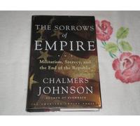 The Sorrows of Empire: Militarism, Secrecy, and the End of the Republic