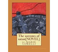 The sorrows of satan; NOVEL by Marie Corelli