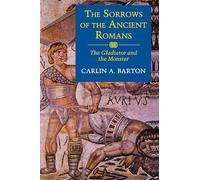 The Sorrows of the Ancient Romans: The Gladiator and the Monster