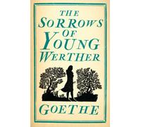 The Sorrows of Young Werther : Annotated Edition (Alma Classics Evergreens)