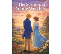 The Sorrows of Young Werther for Beginners: An Easy English Manga Based on Johann Wolfgang von Goethe