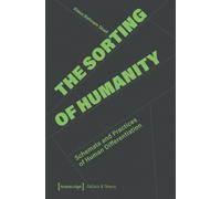The Sorting of Humanity : Schemata and Practices of Human Differentiation