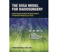 The Sosa Model for Radiosurgery: A New Simple and More Accurate Method to Determine Radiosurgery Doses