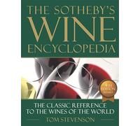 The Sotheby's Wine Encyclopedia: The Classic Reference to the Wines of the World