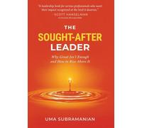 The Sought-After Leader: Why Great Isn't Enough and How to Rise Above It
