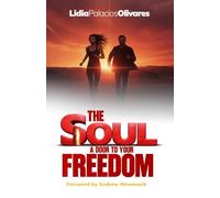 THE SOUL, A DOOR TO YOUR FREEDOM!
