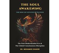 THE SOUL AWAKENING .. The Rise of Genuine Humanism