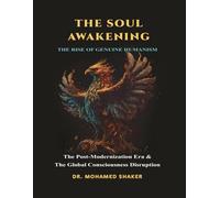 THE SOUL AWAKENING .. The Rise of Genuine Humanism