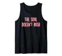 The Soul Doesnt Rush Mindfulness Inner Peace Meditation Yoga Tank Top