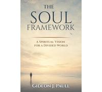 The Soul Framework: A Spiritual Vision for a Divided World