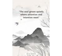 The Soul Grows Quietly Where Attention and Intention Meet - Inspirational Squared Notebook, 100 Pages: For ideas, reflections, and quiet growth