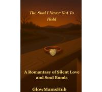The Soul I Never Got to Hold.: A quiet love story of distance, silence, and what could have been