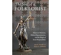 The Soul of a Folklorist: Historical Moments, Political Representation, and the Weight of Social Responsibility (Activist Encounters in Folklore and Ethnomusicology)