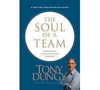 The Soul of a Team: A Modern-Day Fable for Winning Teamwork