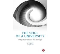 The soul of a university: Why excellence is not enough