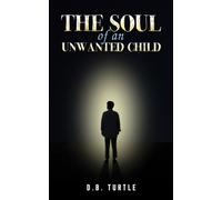 The Soul of an Unwanted Child
