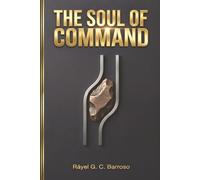 The Soul of Command: Leading with Authenticity and Wisdom in the age of AI and wokeness