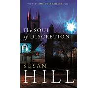 The Soul of Discretion: Simon Serrailler Book 8