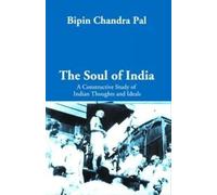 The Soul of India:: a Constructive Study of Indian Thoughts and Ideals