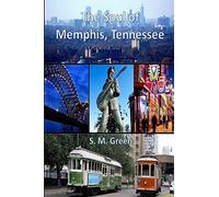 The Soul of Memphis, Tennessee: Volume 2 (Travel - Fun Vacations)