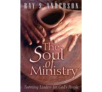 The Soul of Ministry: Forming Leaders for God's People