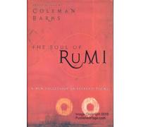 The Soul of Rumi: A New Collection of Ecstatic Poems
