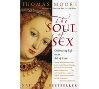 The Soul of Sex: Cultivating Life as an Act of Love
