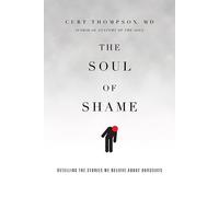 The Soul of Shame by M.D. Curt Thompson (2015-10-16)