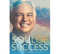 The Soul of Success: The Jack Canfield Story