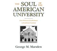 The Soul of the American University: From Protestant Es - Paperback NEW Marsden,