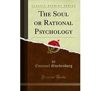The Soul or Rational Psychology (Classic Reprint)