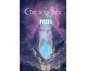 The Soul Path: Pisces: 7