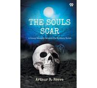 The Soul ScarA Craig Kennedy Scientific Mystery Novel (Edition1)
