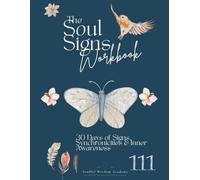 The Soul Signs Workbook: 30 Days of Signs, Synchronicities & Inner Awareness (Soul Series Workbooks)