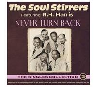 The Soul Stirrers - Never Turn Back - The Singles Collection 1940-49 - The Soul Stirrers