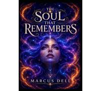 THE SOUL THAT REMEMBERS : A Serial Rebirth Isekai LitRPG