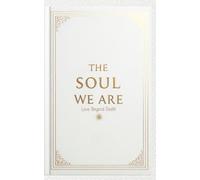 The Soul We Are: Love Beyond Death (Short Reads Series)