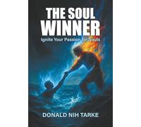 THE SOUL WINNER SERIES #1: Ignite Your Passion for Souls!