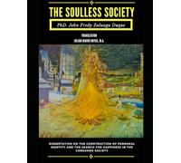 The Soulless Society: Dissertation on the Construction of Personal Identity and the Search for Happiness in the Consumer Society (Liderazgo, desarrollo, buen vivir y felicidad.)
