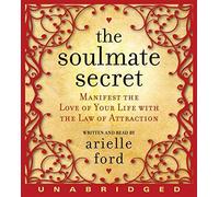 [The Soulmate Secret: Manifest the Love of Your Life with the Law of Attraction] (By: Arielle Ford) [published: February, 2009]