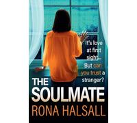 The Soulmate: BRAND NEW from Rona Halsall for 2025! The most breathtaking, cat-and-mouse psychological thriller you’ll read all year!