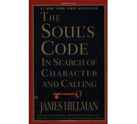 The Soul's Code: In Search of Character and Calling