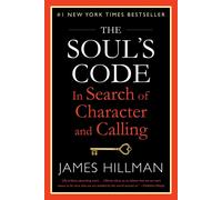 The Soul's Code: In Search of Character and Calling by James Hillman (English) P