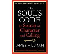 The Soul's Code: In Search of Character and Calling - Paperback NEW Hillman, Jam