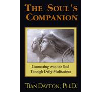 The Soul's Companion: Connecting with the Soul Through Daily Meditations
