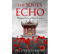 The Soul's Echo: Thirteen Pieces of Short Fiction