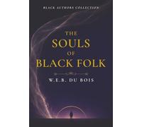 The Souls of Black Folk (Black Authors Collection)
